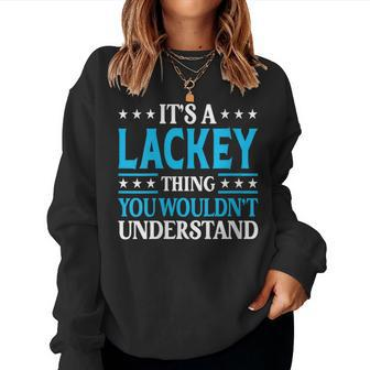 It's A Lackey Thing Surname Family Last Name Lackey Women Sweatshirt - Seseable