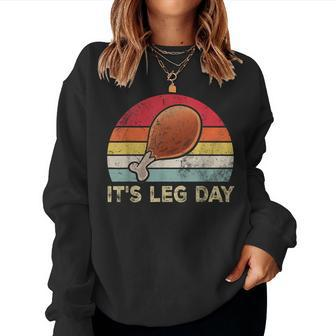 It's Leg Day Turkey Legs Vintage Thanksgiving Women Women Sweatshirt - Monsterry CA