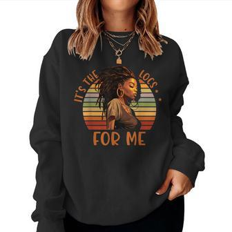 It's The Locs For Me Afro Hair Black American African Girl Women Sweatshirt - Monsterry DE