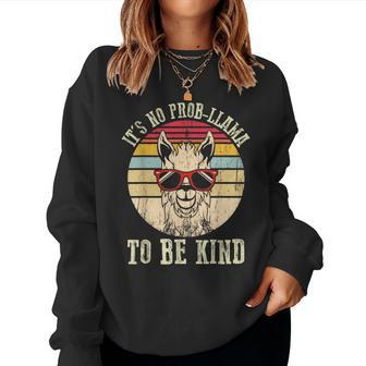 It's No Prob-Llama To Be Kind Llama World Kindness Day Women Sweatshirt - Monsterry
