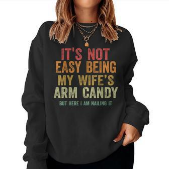 It's Not Easy Being My Wife Arm Candy Retro Vintage Women Sweatshirt | Mazezy