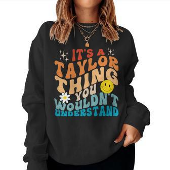 It's A Taylor Thing You Wouldn't Understand Retro Groovy Women Sweatshirt - Thegiftio UK