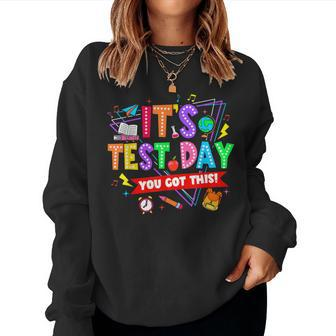 It's Test Day You Got This Testing Day Teacher Student Women Sweatshirt | Mazezy DE
