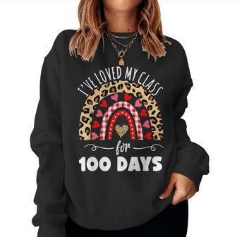 I've Loved My Class For 100 Days Rainbow Valentine Teacher Women Sweatshirt - Seseable