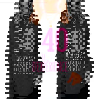Je N' Ai Pas 40 Ans Anniversaire Cadeau Rigolo 40 Ans Women Sweatshirt - Cadeauxyz