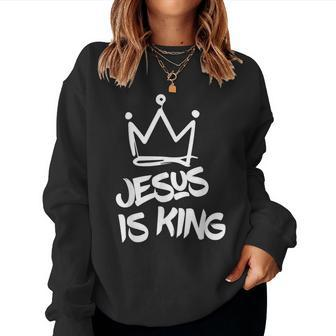 Jesus Is King Christian Faith Women Women Sweatshirt | Mazezy