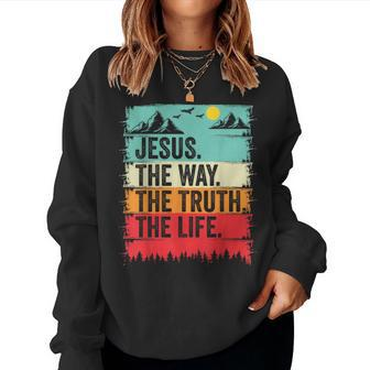 Jesus The Way Truth Life Bible Verse Christian Worship Women Sweatshirt - Monsterry UK