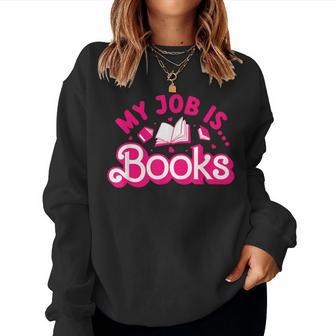 My Job Is Books Pink Retro Book Lovers Librarian Women Sweatshirt - Seseable