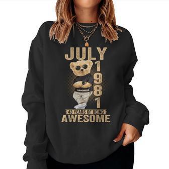 July 43Th Birthday 1981 Awesome Teddy Bear Women Sweatshirt - Monsterry CA