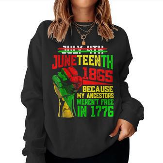 July 4Th Junenth 1865 Because My Ancestors Girls Women Sweatshirt - Seseable