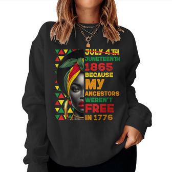 Junenth Black Because My Ancestor Weren't Free 1776 Women Sweatshirt - Thegiftio UK