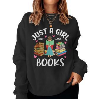Just A Girl Who Loves Books Girls Books Lovers Women Sweatshirt | Mazezy