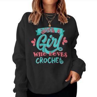 Just A Girl Who Loves Crochet T Women Sweatshirt - Monsterry AU