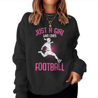 Just A Girl Who Loves Football Girls Youth Players Women Sweatshirt - Seseable