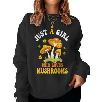 Just A Girl Who Loves Mushrooms Clothes Outfit Mushroom Women Sweatshirt | Seseable UK