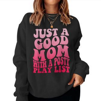 Just A Good Mom With A Posty Play List Groovy Saying Women Sweatshirt - Monsterry CA
