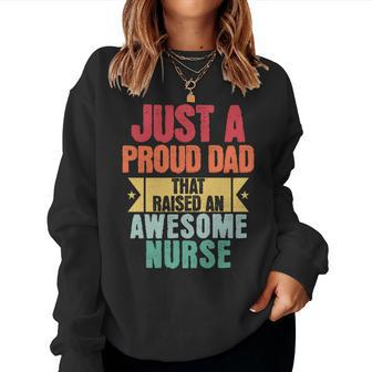 Just A Proud Dad That Raised An Awesome Nurse Fathers Day Women Sweatshirt - Monsterry UK
