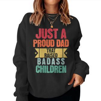Just A Proud Dad That Raised A Badass Children Fathers Day Women Sweatshirt - Monsterry DE