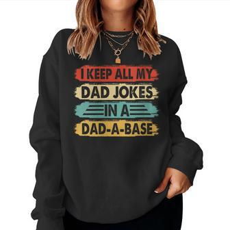 I Keep All My Dad Jokes In A Dad-A-Base Vintage Fathers Day Women Sweatshirt - Monsterry DE