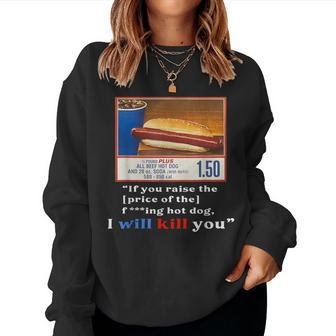 Keep Hot Dogs $150 For Hot Dog Lover Hotdog Meme Women Sweatshirt | Mazezy