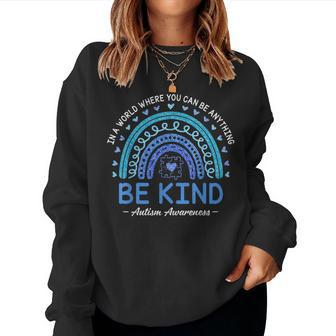 Be Kind Autism Awareness Month 2024 Rainbow Choose Kindness Women Sweatshirt - Seseable