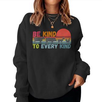 Be Kind To Every Kind Animals Rights Vegan Animals Lovers Women Sweatshirt - Monsterry AU