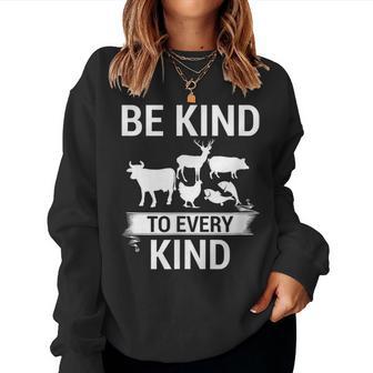 Be Kind To Every Kind Vegan Vegetarian Animal Lover Women Sweatshirt - Monsterry