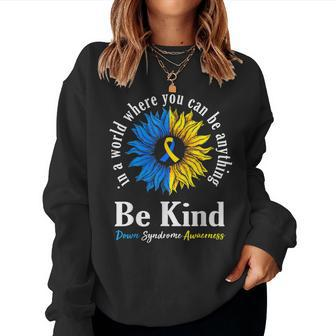 Be Kind Rainbow World Down Syndrome Awareness Day Women Sweatshirt - Monsterry