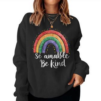 Be Kind In Spanish Se Amable Encouraging And Inspirin Women Sweatshirt - Monsterry DE