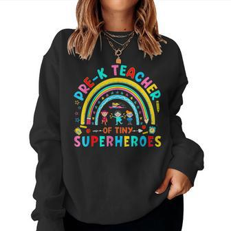 Kindergarten Back To School Prek Teacher Of Tiny Superheroes Women Sweatshirt - Monsterry