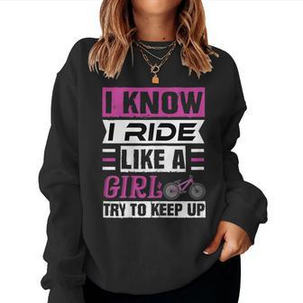 I Know I Ride Like A Girl Try To Keep Up Fun Bicycle Women Sweatshirt - Monsterry