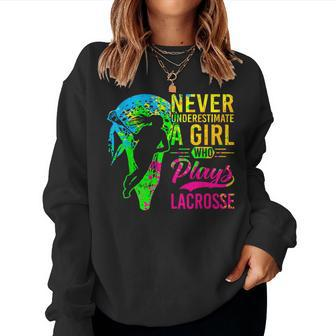 Lacrosse Never Underestimate A Girl Who Plays Lacrosse Women Sweatshirt | Mazezy