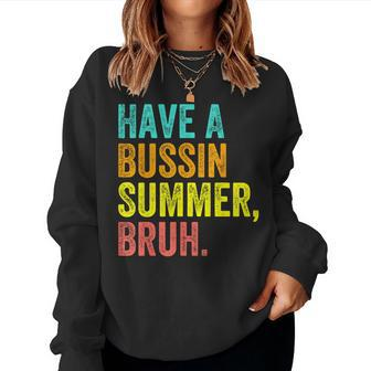 Last Day Of School Teacher Have A Bussin Summer Bruh Women Sweatshirt - Monsterry DE