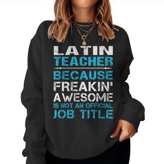 Latin Teacher Freaking Awesome Women Sweatshirt - Monsterry UK