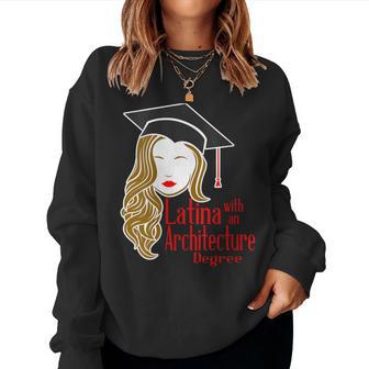 Latina With An Architecture Degree Graduation Architect Women Sweatshirt - Monsterry CA