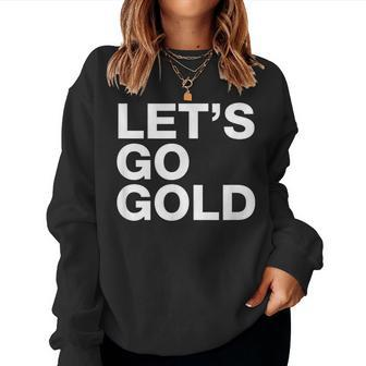 Let's Go Gold Saying Sports Team Mom Dad Humor Women Sweatshirt - Monsterry