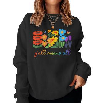 Lgbtq Diversity Y'all Pride Means All Flower Women Sweatshirt - Seseable