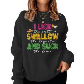 I Lick The Salt Swallow The Tequila Cinco De Mayo Drinking Women Sweatshirt | Mazezy AU