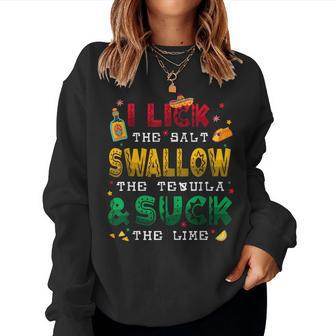 I Lick The Salt Swallow The Tequila Cinco De Mayo 2024 Women Sweatshirt | Mazezy UK