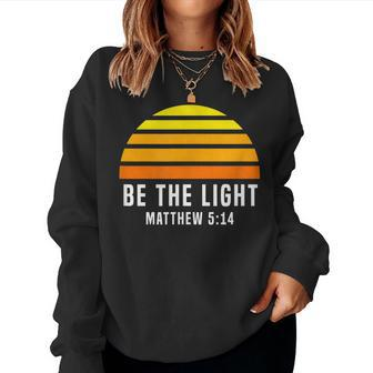 Be The Light Matthew 514 Christian Retro Vintage Women Sweatshirt - Monsterry