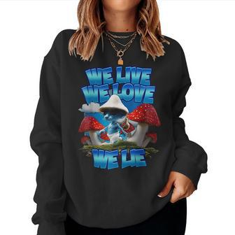 We Live We Love We Lie Blue Mushroom Cat Trendy Meme Women Sweatshirt | Mazezy