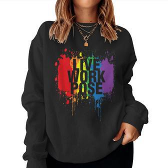 Live Work Pose Graphic Statement Happy Pride Rainbow Women Sweatshirt - Monsterry UK
