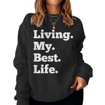 Living My Best Life Best Life Motivational Women Sweatshirt - Monsterry DE