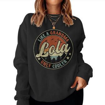 Lola Like A Grandma Only Cooler Retro Mother's Day Women Sweatshirt - Monsterry