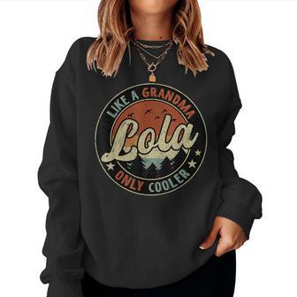 Lola Like A Grandma Only Cooler Retro Mother's Day Women Sweatshirt - Monsterry UK