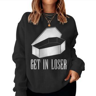 Get In Loser Sarcastic Coffin Women Sweatshirt - Monsterry