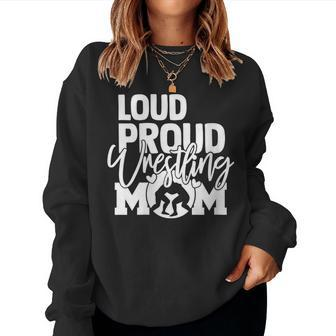 Loud Proud Mom Wrestling Mother Women Sweatshirt - Monsterry