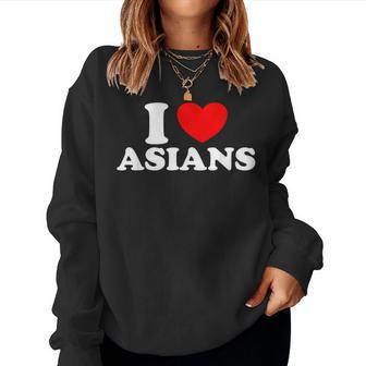 I Love Asian I Heart Asians Women Sweatshirt - Monsterry CA