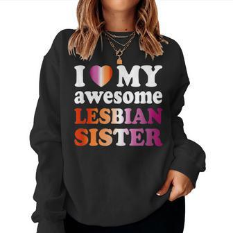 I Love My Awesome Lesbian Sister Women Sweatshirt - Monsterry