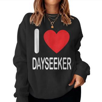 I Love Dayseekers Merch White Text Man Woman Heart Women Sweatshirt - Monsterry UK